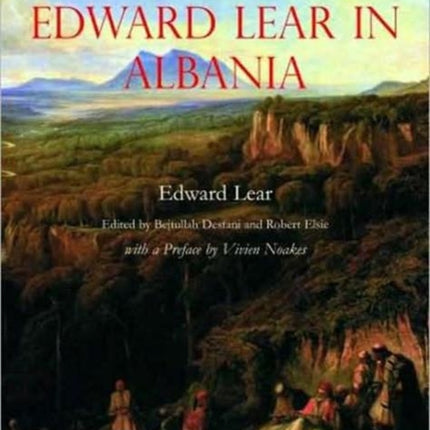 Edward Lear in Albania: Journals of a Landscape Painter in the Balkans