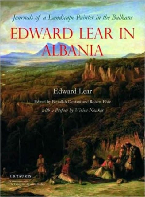 Edward Lear in Albania: Journals of a Landscape Painter in the Balkans