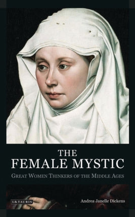 The Female Mystic: Great Women Thinkers of the