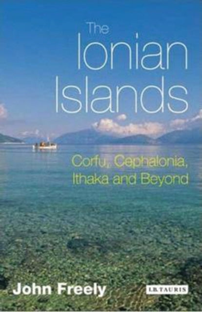 The Ionian Islands: Corfu, Cephalonia, Ithaka and