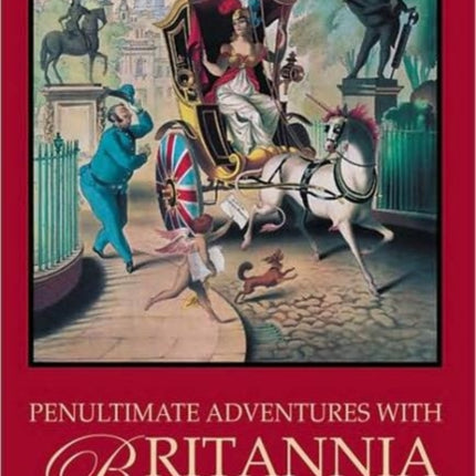 Penultimate Adventures with Britannia: Personalities, Politics and Culture in Britain