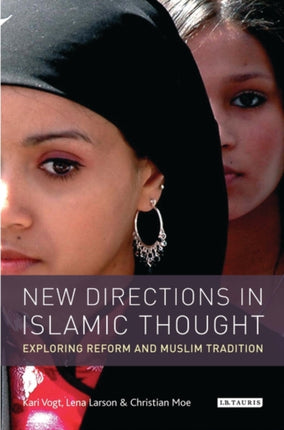 New Directions in Islamic Thought: Exploring Reform and Muslim Tradition