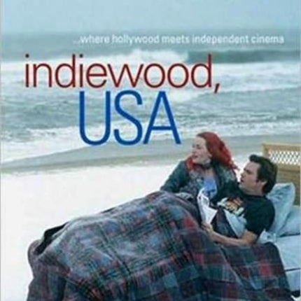 Indiewood, USA: Where Hollywood Meets Independent Cinema