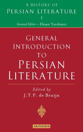 General Introduction to Persian Literature: History of Persian Literature A, Vol I