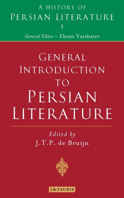 General Introduction to Persian Literature: History of Persian Literature A, Vol I
