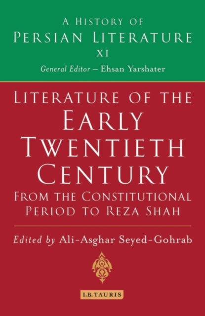 Literature of the Early Twentieth Century: From the Constitutional Period to Reza Shah: A History of Persian Literature