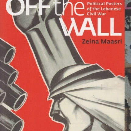 Off the Wall: Political Posters of the Lebanese
