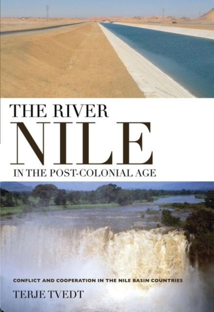 The River Nile in the Post-colonial Age: Conflict and Cooperation Among the Nile Basin Countries