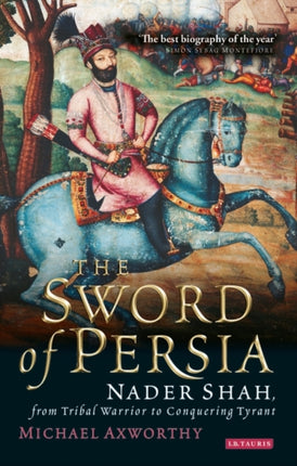 The Sword of Persia: Nader Shah, from Tribal