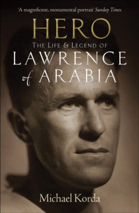 Hero: The Life & Legend of Lawrence of Arabia