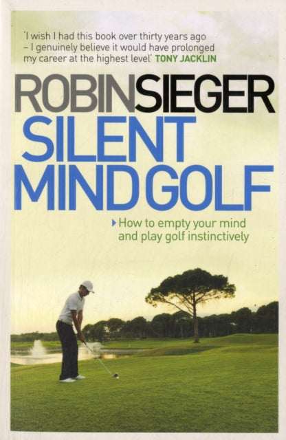 Silent Mind Golf: How to Empty Your Mind and Play Golf Instinctively