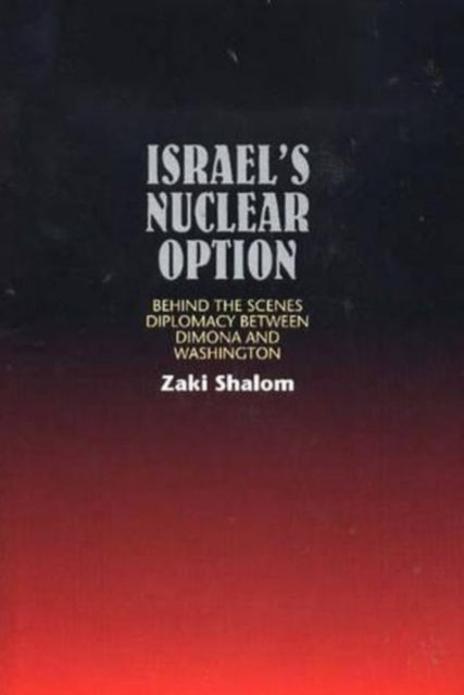 Israels Nuclear Option: Behind the Scenes