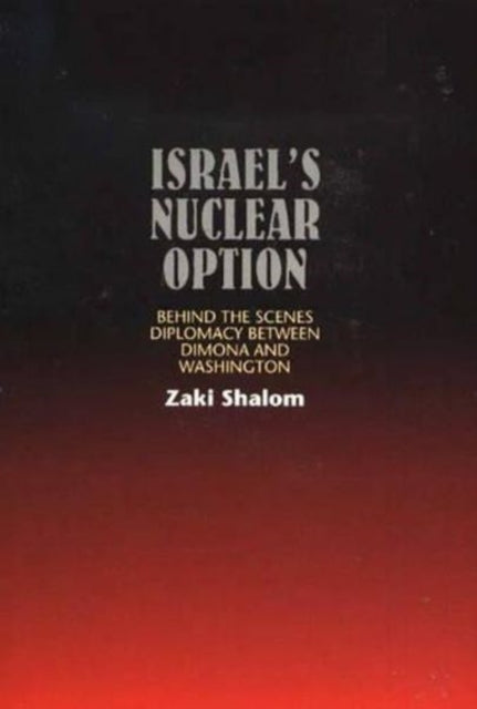 Israel's Nuclear Option: Behind the Scenes