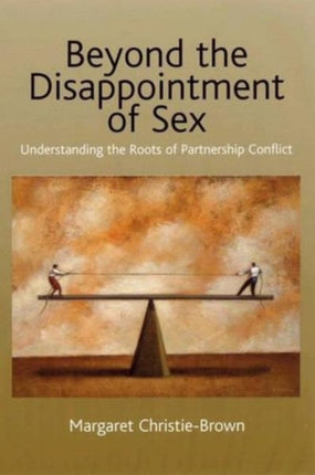 Beyond the Disappointment of Sex: Understanding