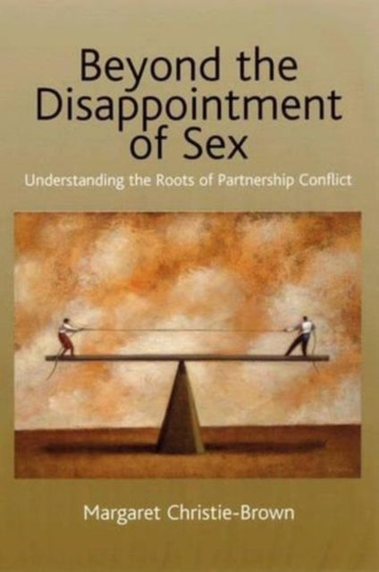 Beyond the Disappointment of Sex: Understanding