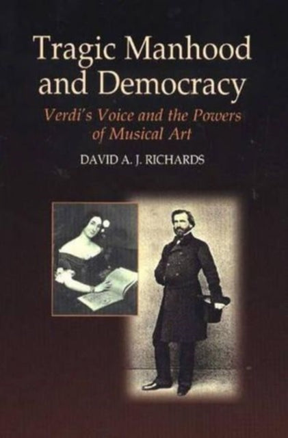 Tragic Manhood and Democracy: Verdi's Voice and
