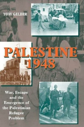Palestine 1948, 2nd Edition: War, Escape and the