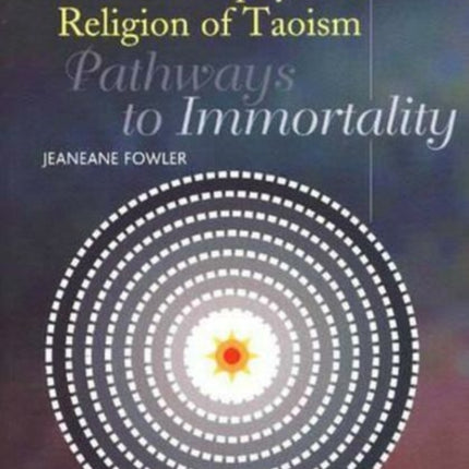 Introduction to the Philosophy and Religion of Taoism: Pathways to Immortality