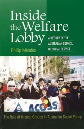 Inside the Welfare Lobby: A History of the