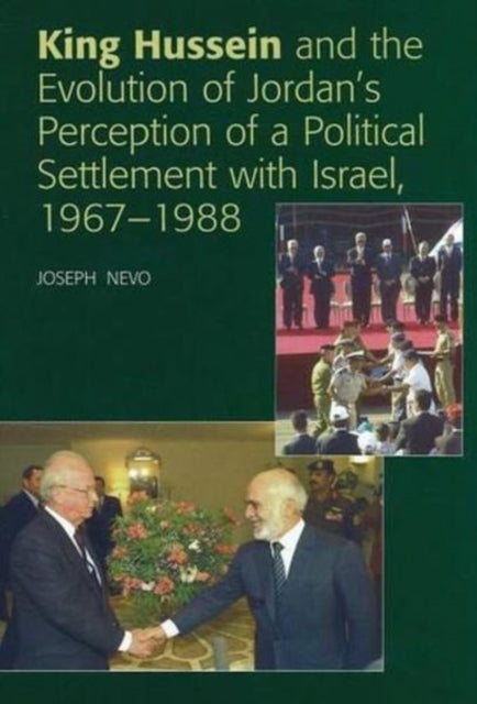 King Hussein and the Evolution of Jordan's