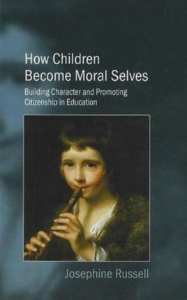 How Children Become Moral Selves: Building