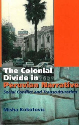 Colonial Divide in Peruvian Narrative: Social