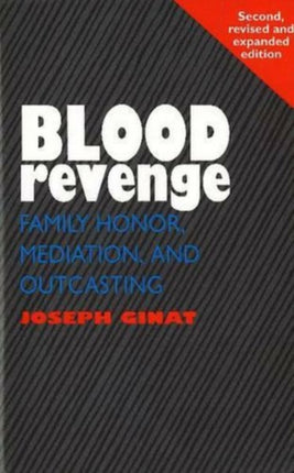 Blood Revenge: Family Honor, Mediation and Outcasting