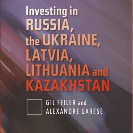 Investing in Russia, the Ukraine, Latvia, Lithuania and Kazakhstan