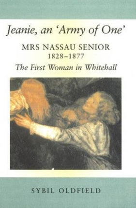 Jeanie, an 'Army of One': Mrs Nassau Senior,