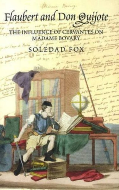 Flaubert and Don Quijote: The Influence of Cervantes on Madame Bovary