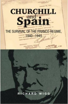 Churchill and Spain: The Survival of the Franco Regime, 1940-1945