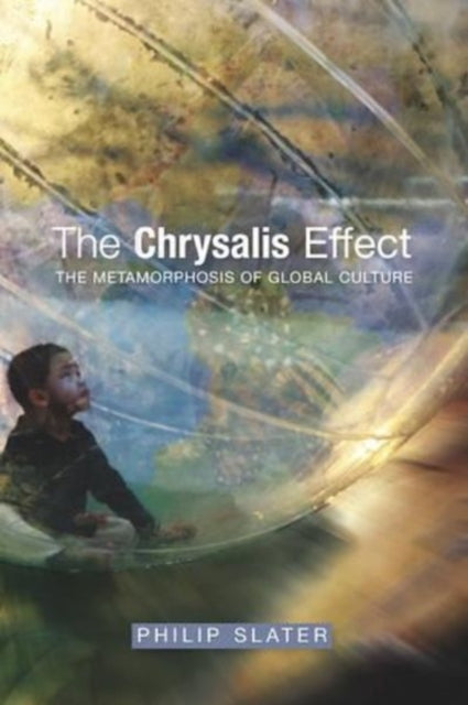 Chrysalis Effect: The Metamorphosis of Global