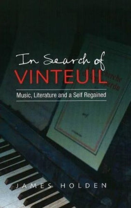In Search of Vinteuil: Music, Literature and a