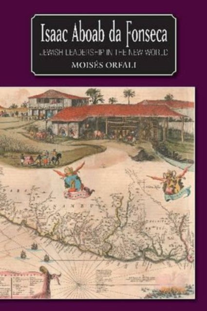 Isaac Aboab da Fonseca: Jewish Leadership in the