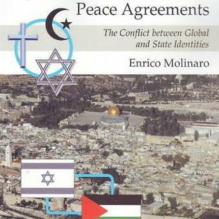 Holy Places of Jerusalem in Middle East Peace Agreements: The Conflict Between Global and State Identities