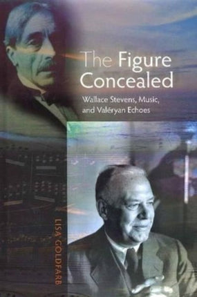 The Figure Concealed: Wallace Stevens, Music, and
