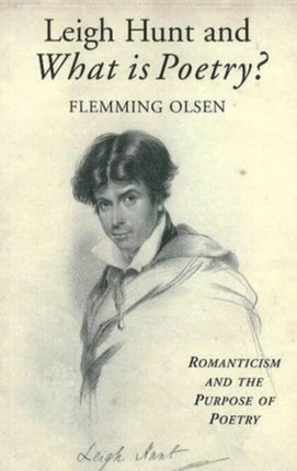 Leigh Hunt and What is Poetry?: Romanticism and
