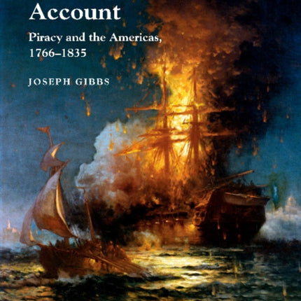 On the Account: Piracy and the Americas, 1766-1834