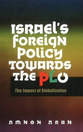 Israel's Foreign Policy Towards the PLO: The