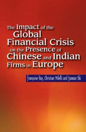 The Impact of the Global Financial Crisis on the Presence of Chinese and Indian Firms in Europe