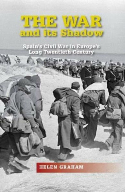 The War and its Shadow: Spain's Civil War in