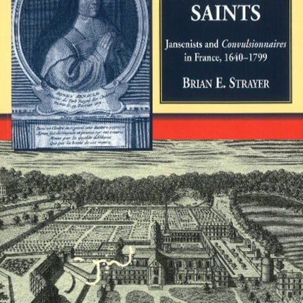 Suffering Saints: Jansenists and Convulsionnaires