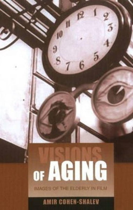 Visions of Aging: Images of the Elderly in Film