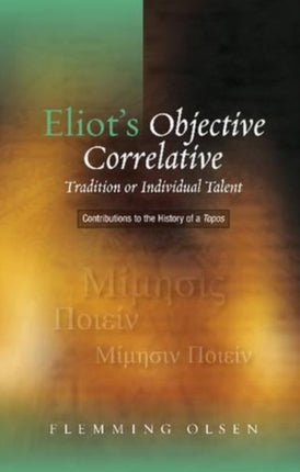 Eliot's Objective Correlative: Tradition or