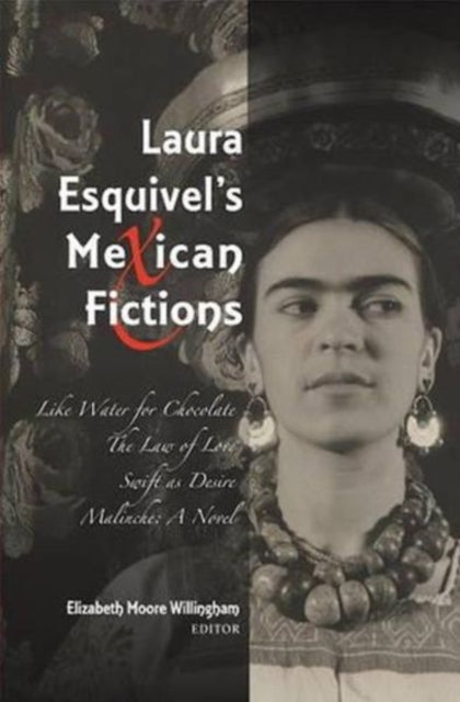 Laura Esquivel's Mexican Fictions: Like Water for