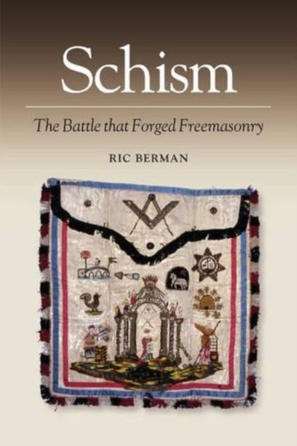 Schism: The Battle That Forged Freemasonry