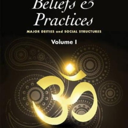 Hinduism Beliefs and Practices: Volume I -- Major