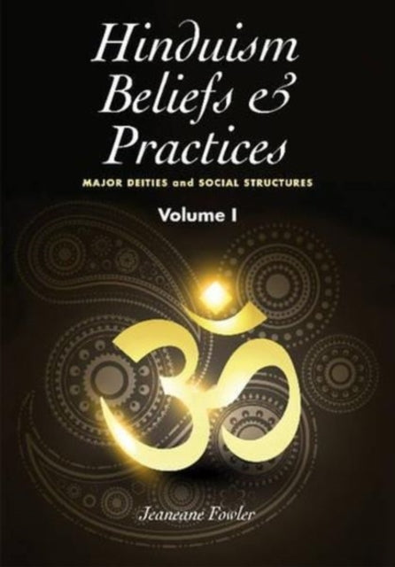 Hinduism Beliefs and Practices: Volume I -- Major