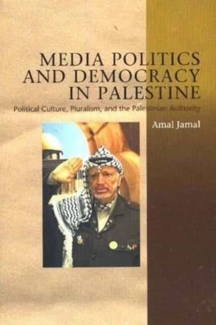 Media Politics and Democracy in Palestine: