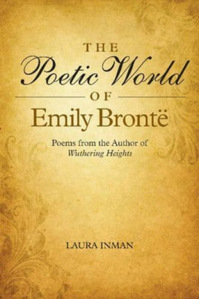 Poetic World of Emily Bronte: Poems from the Author of Wuthering Heights